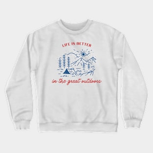 Life is Better in the Great Outdoors Camping Crewneck Sweatshirt